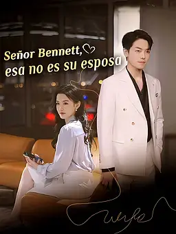 Señor Bennett, esa no es su esposa