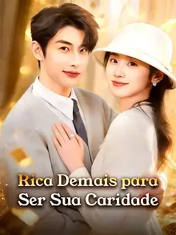 Rica Demais para Ser Sua Caridade