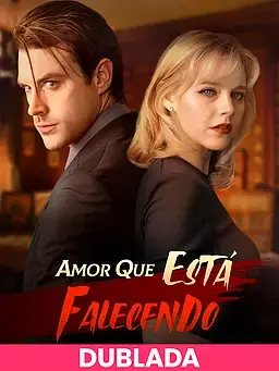 (DUBLADA)Amor que Está Falecendo