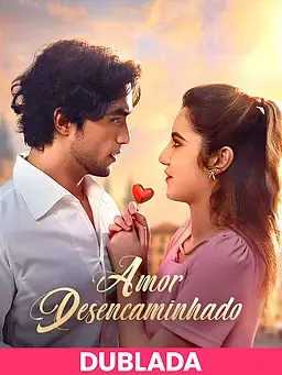(DUBLADA)Amor Desencaminhado