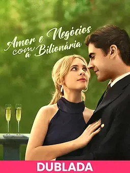 (DUBLADA)Amor e Negócios com a Bilionária
