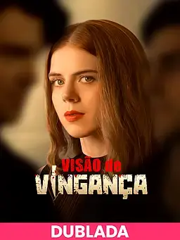 (DUBLADA)Visão de Vingança