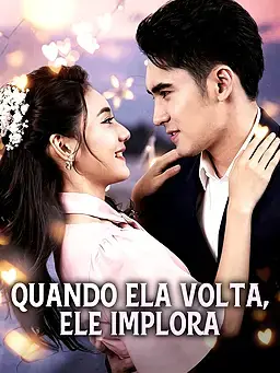 Quando Ela Volta, Ele Implora