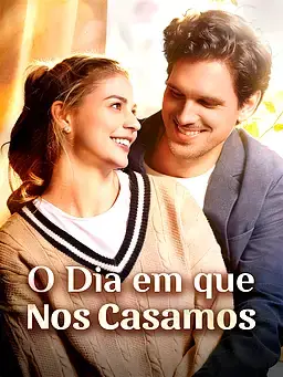 O Dia em que Nos Casamos
