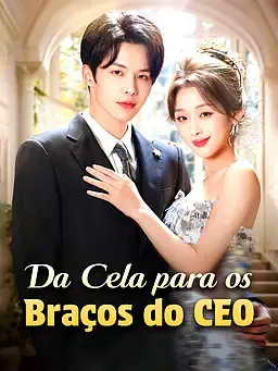 Da Cela para os Braços do CEO