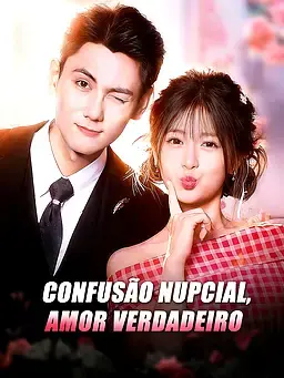 Confusão Nupcial, Amor Verdadeiro