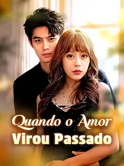 Quando o Amor Virou Passado