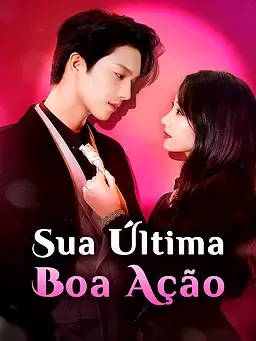 Sua Última Boa Ação
