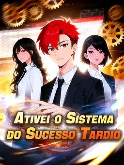Ativei o Sistema do Sucesso Tardio