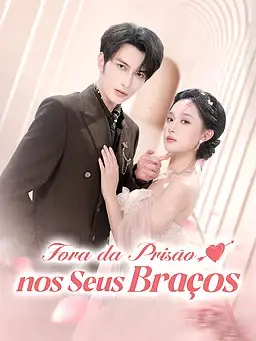 Fora da Prisão, nos Seus Braços