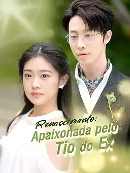 Renascimento: Apaixonada pelo Tio do Ex