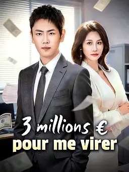 3 millions € pour me virer