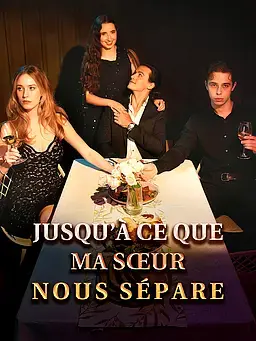 Jusqu’à ce que ma sœur nous sépare