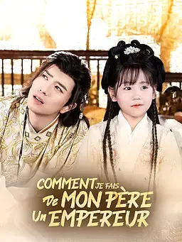 Comment je fais de mon père un empereur