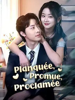 Planquée, Promue, Proclamée