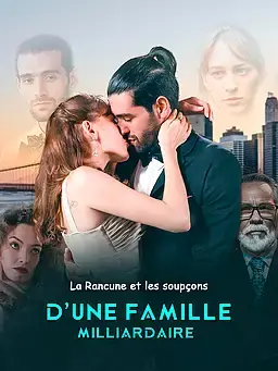 La Rancune et les soupçons d’une famille milliardaire