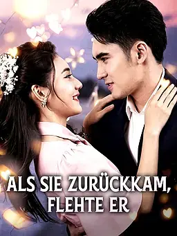 Als sie zurückkam, flehte er