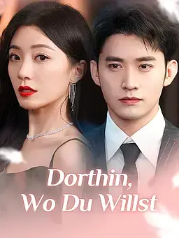 Dorthin, Wo Du Willst