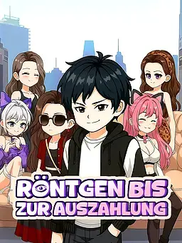 Röntgen bis zur Auszahlung