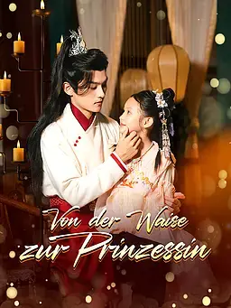 Von der Waise zur Prinzessin