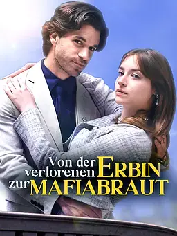 Von der verlorenen Erbin zur Mafiabraut