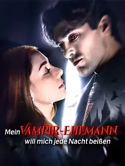 Mein Vampir-Ehemann will mich jede Nacht beißen