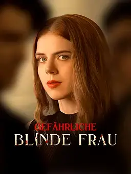 Gefährliche blinde Frau