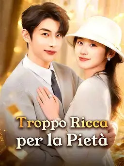 Troppo Ricca per la Pietà