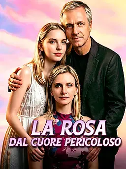 La Rosa dal Cuore Pericoloso