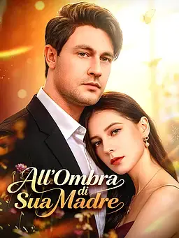 All’Ombra di Sua Madre