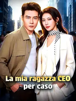 La mia ragazza CEO per caso