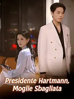 Presidente Hartmann, Moglie Sbagliata