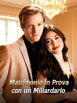Matrimonio in Prova con un Miliardario
