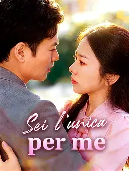 Sei l’unica per me