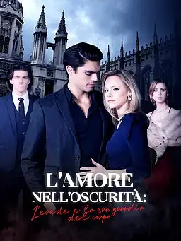 L'amore nell'oscurità: L'erede e la sua guardia del corpo