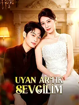 Uyan Artık Sevgilim