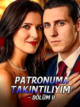 Patronuma Takıntılıyım – Bölüm II