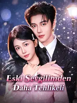 Eski Sevgilimden Daha Tehlikeli