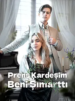 Prens Kardeşim Beni Şımarttı
