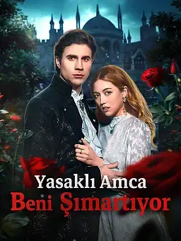 Yasaklı Amca Beni Şımartıyor