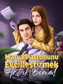 Mafya Patronunu Evcilleştirmek: Artık Benim!