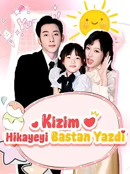 Kizim Hikayeyi Bastan Yazdi