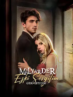 Milyarder Eski Sevgilim Geri İstiyor