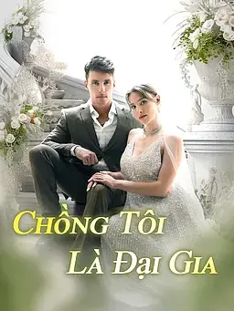 Chồng Tôi Là Đại Gia