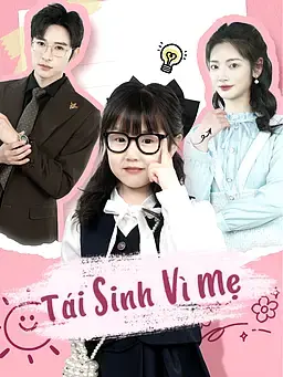 Tái Sinh Vì Mẹ