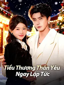 Tiểu Thương Thân Yêu Ngay Lập Tức