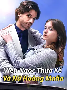 Viên Ngọc Thừa Kế Và Nữ Hoàng Mafia