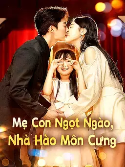 Mẹ Con Ngọt Ngào, Nhà Hào Môn Cưng