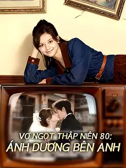 Vợ Ngọt Thập Niên 80: Ánh Dương Bên Anh