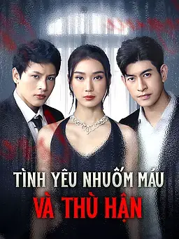 Tình yêu nhuốm máu và thù hận